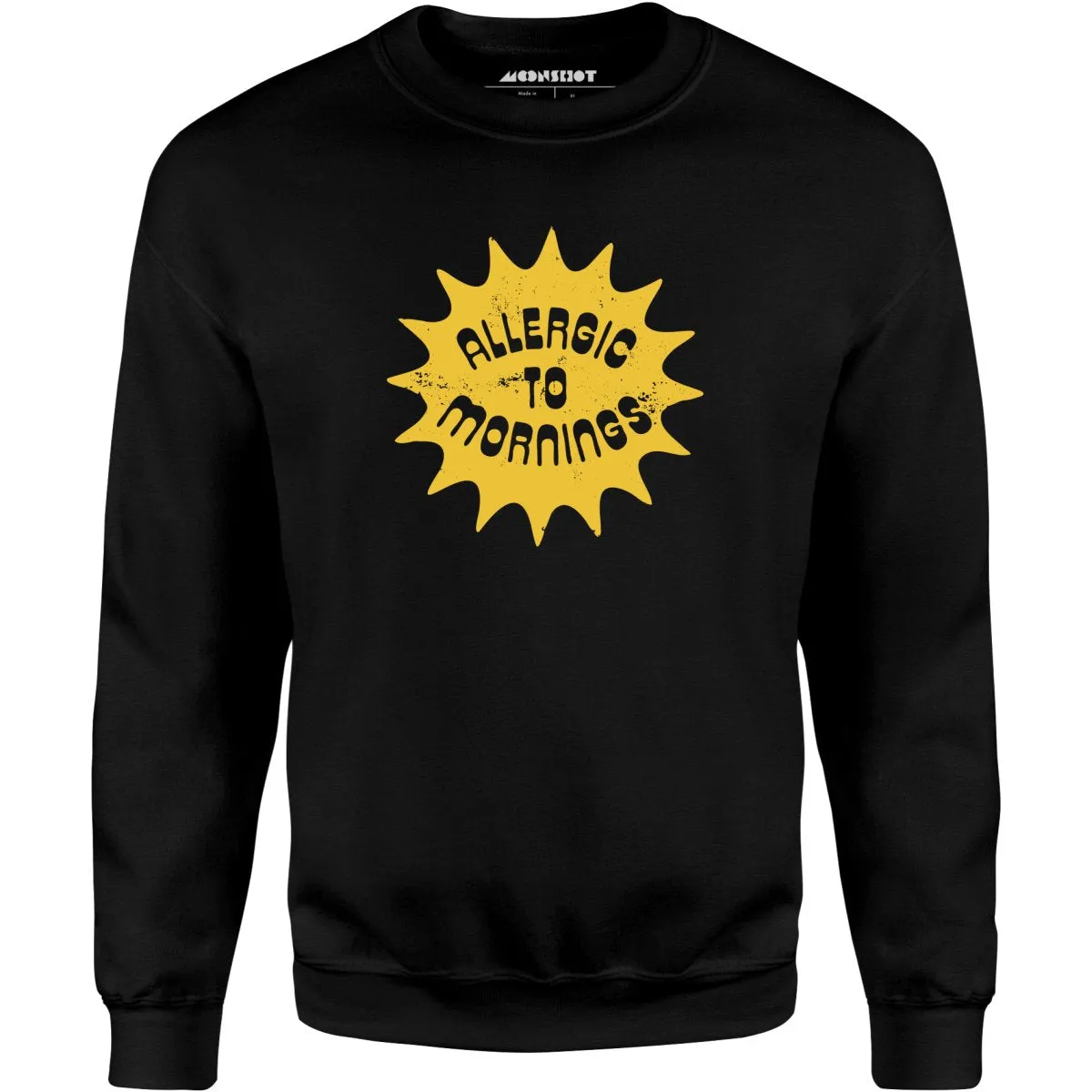 Allergic to Mornings - Unisex Sweatshirt