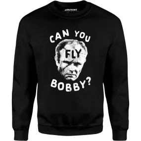 Can You Fly Bobby - Robocop - Unisex Sweatshirt