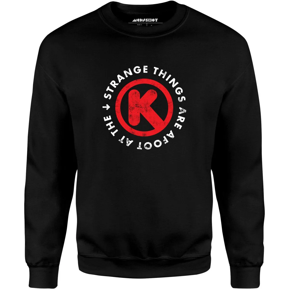 Strange Things are Afoot at the Circle K - Unisex Sweatshirt