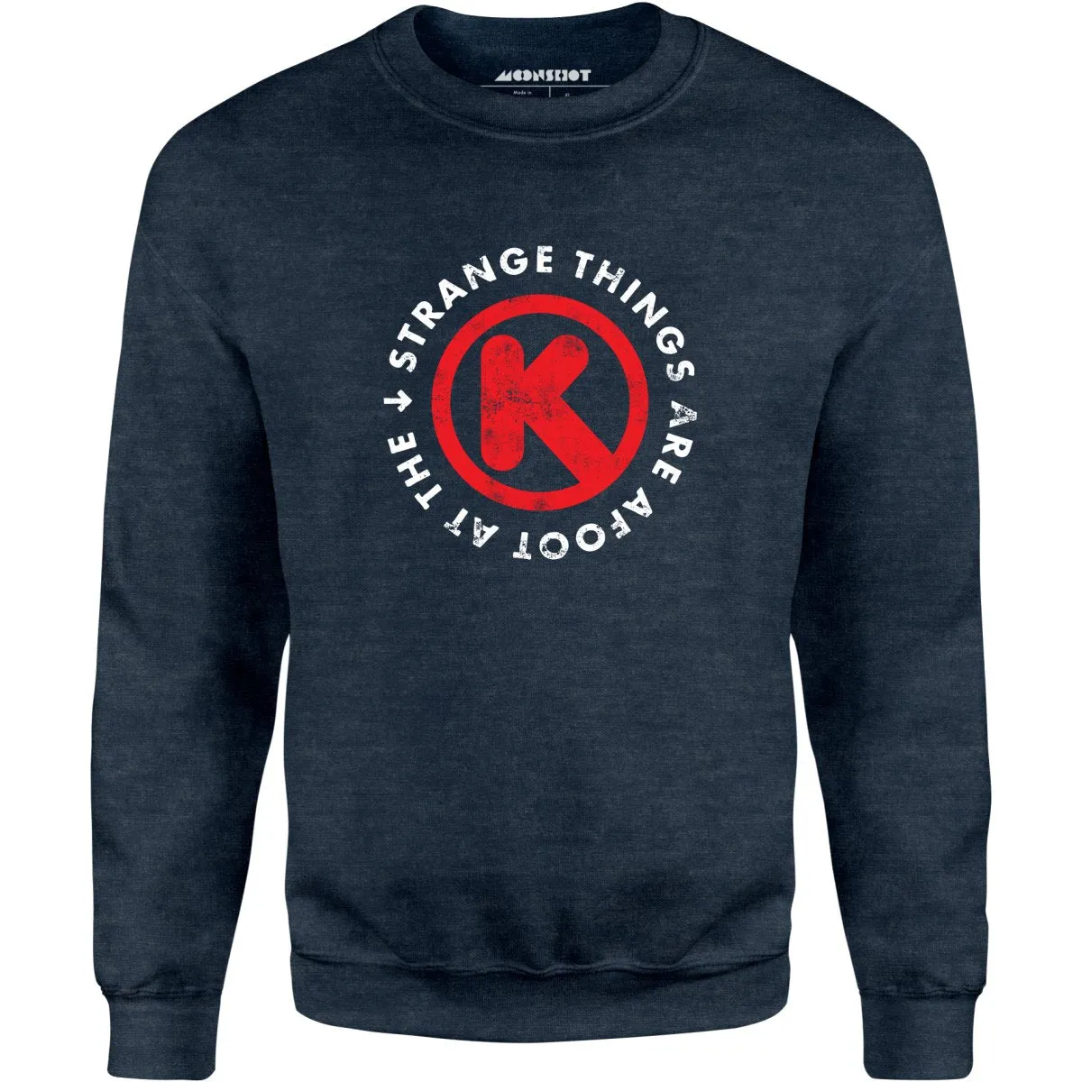 Strange Things are Afoot at the Circle K - Unisex Sweatshirt