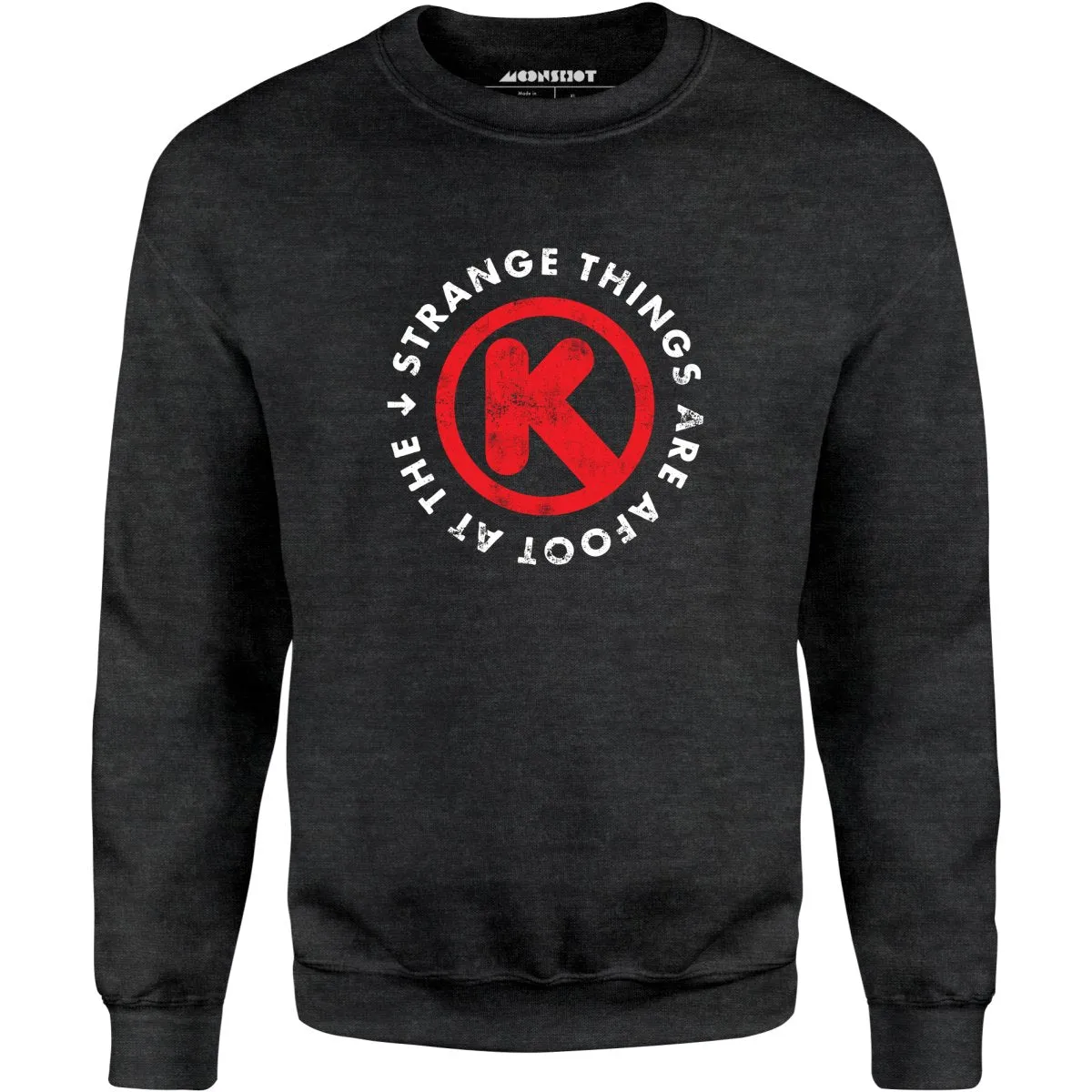 Strange Things are Afoot at the Circle K - Unisex Sweatshirt